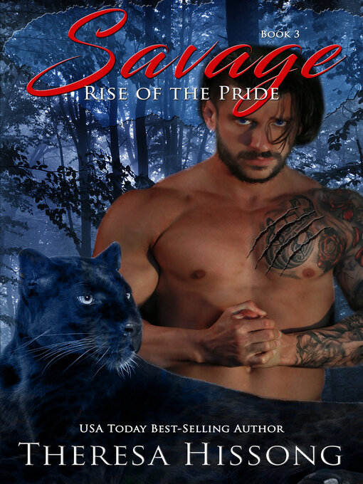 Title details for Savage (Rise of the Pride, Book 3) by Theresa Hissong - Available